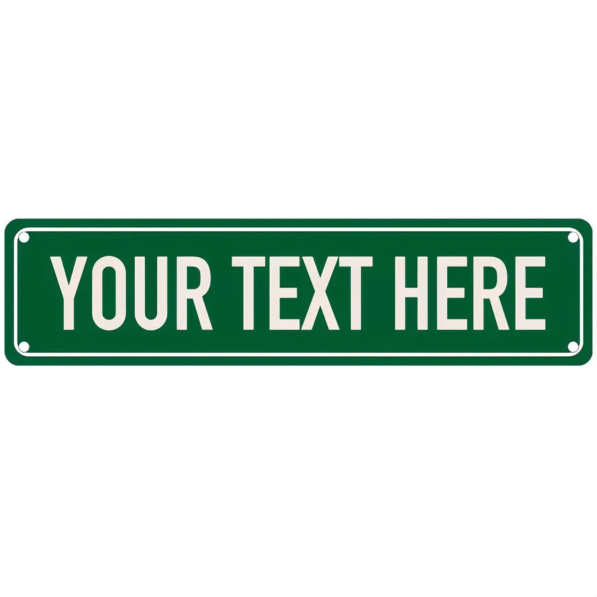 A rectangular green metal door sign with the text YOUR TEXT HERE in white capital letters.