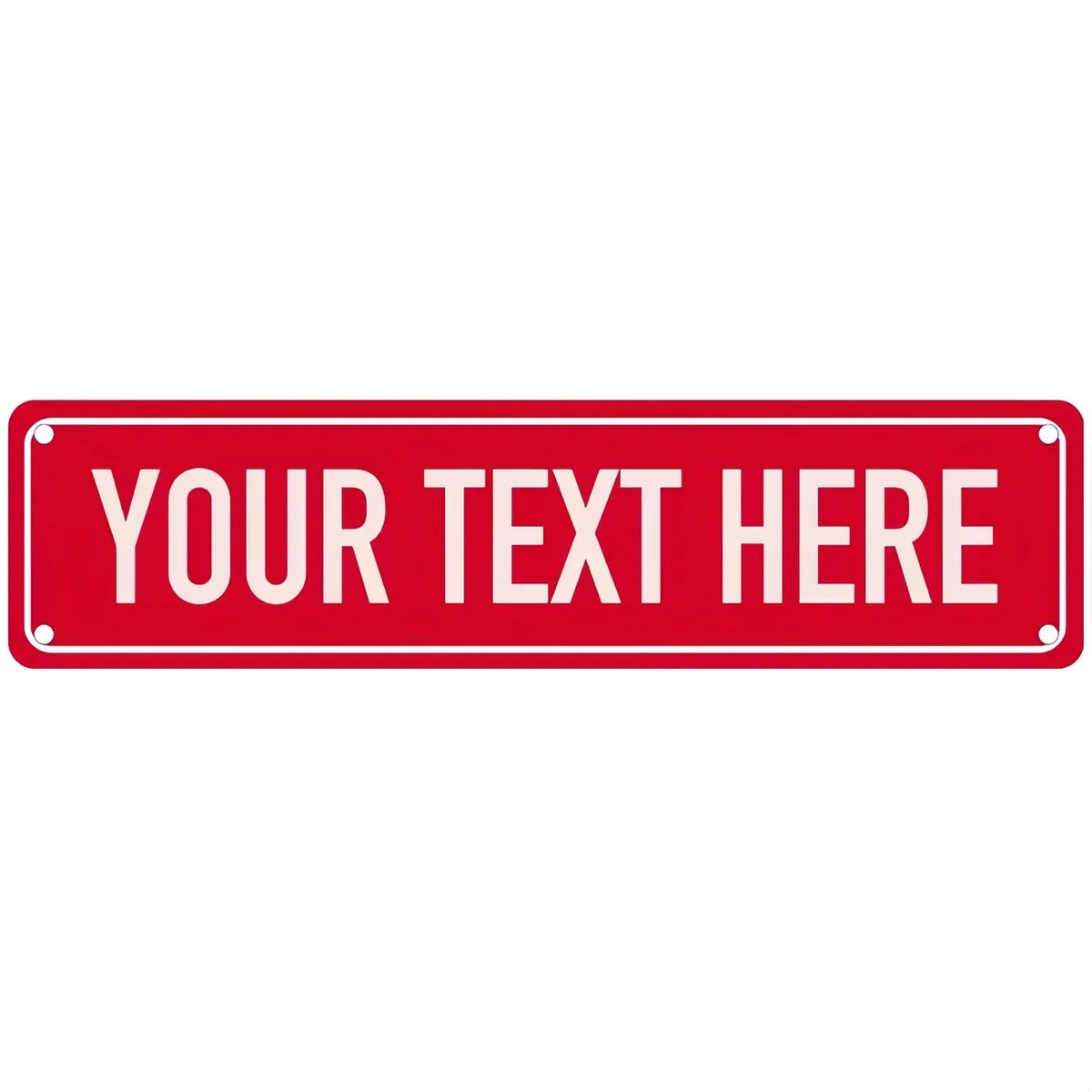 A rectangular red metal sign with white text that reads YOUR TEXT HERE.