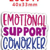 Sticker with the text EMOTIONAL SUPPORT COWORKER in purple and blue lettering.