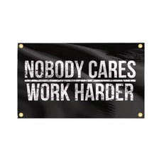 A black banner with white text that reads Nobody Cares Work Harder