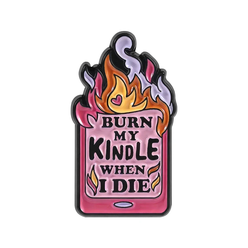 Pin de esmalte rosa con diseño de llama estilizada y el texto 'Burn My Kindle When I Die'