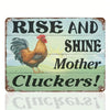 Vintage Metalldosen-Schild mit dem Text "Rise and Shine Mother Cluckers"