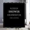 Black sign with white text reading Bathroom Shower for Everyday Use Pure & Natural hanging from a metal rod