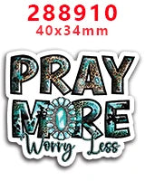 Una pegatina con el texto PRAY MORE Worry Less en una fuente desgastada y texturizada.