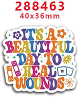 Sticker with the text: It's a beautiful day to heal wounds