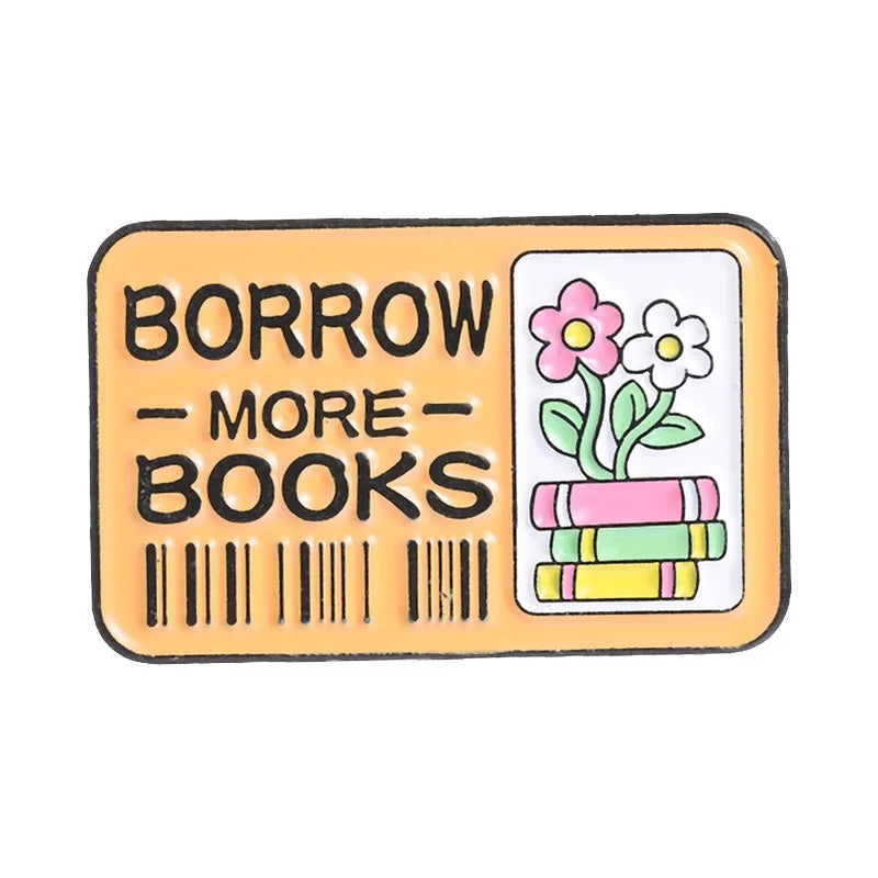Insignia de esmalte con el texto BORROW MORE BOOKS en un fondo amarillo rectangular.