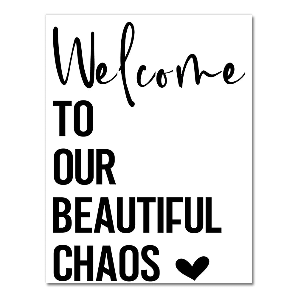 Black script text on a white background that reads Welcome to our beautiful chaos with a heart symbol